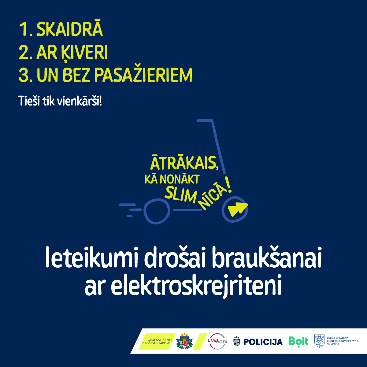 Ar ķiveri skaidrā galvā!